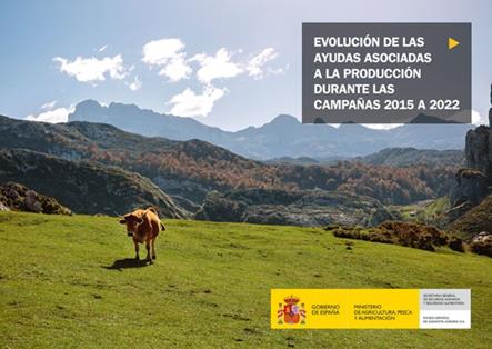 Según el informe “Evolución de las ayudas asociadas a la producción durante las campañas 2015 a 2022”   