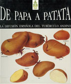 De papa a patata : la difusión española del tubérculo andino / autores, Luis Masson Meiss ... [et. al.] ; Javier López Linage, editor científico e iconográfico. -- Madrid : MAPA : ICI, D.L. 1991